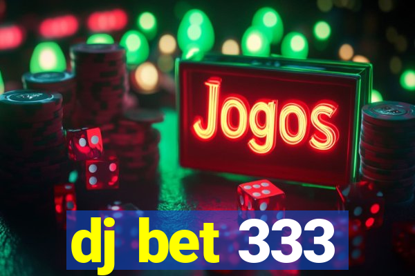 dj bet 333