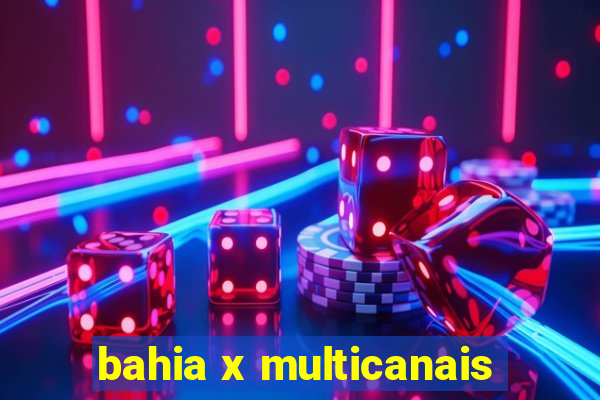 bahia x multicanais