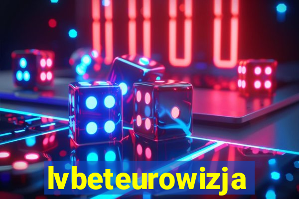 lvbeteurowizja