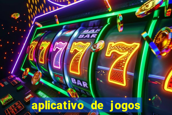 aplicativo de jogos para ganhar dinheiro grátis