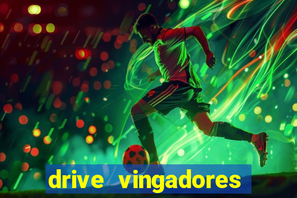 drive vingadores guerra infinita