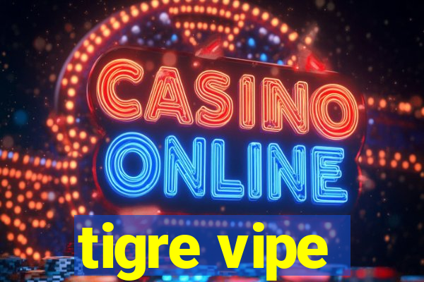 tigre vipe