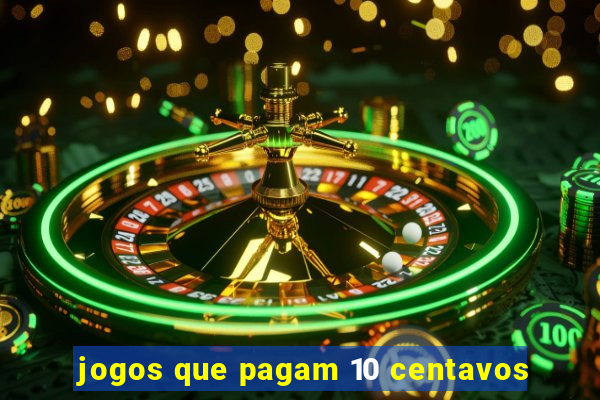 jogos que pagam 10 centavos