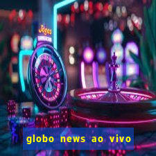 globo news ao vivo mega canais