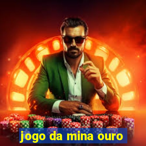 jogo da mina ouro