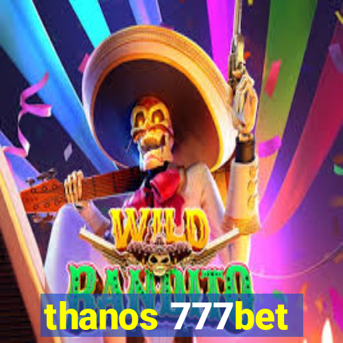 thanos 777bet