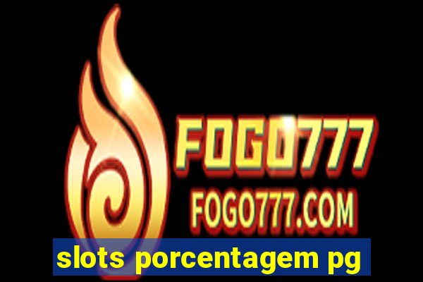 slots porcentagem pg