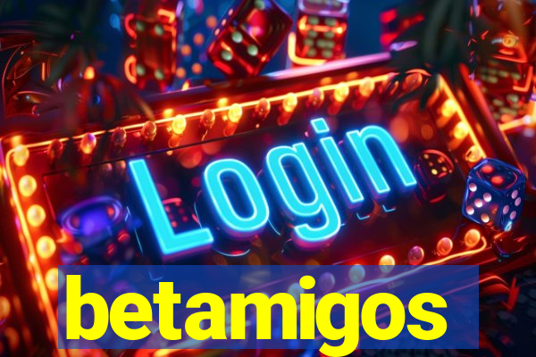 betamigos