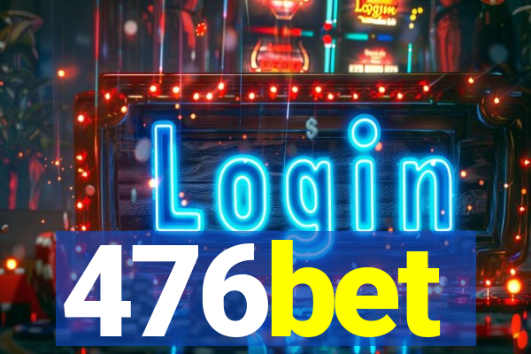 476bet