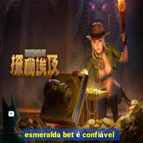 esmeralda bet é confiável