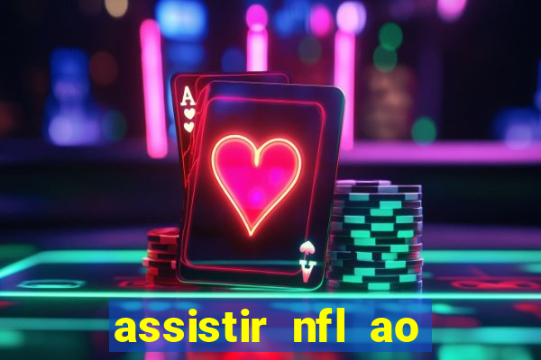 assistir nfl ao vivo gratis