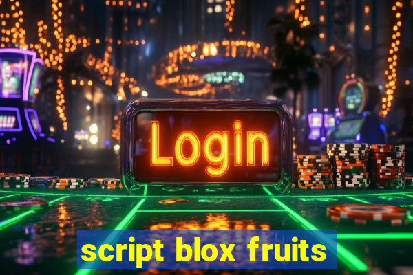 script blox fruits