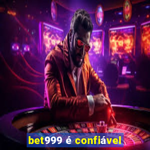 bet999 é confiável