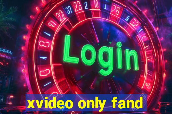 xvideo only fand