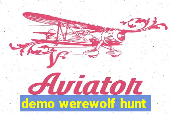 demo werewolf hunt