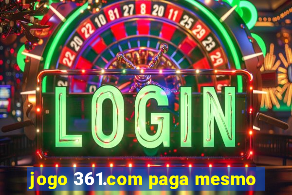 jogo 361.com paga mesmo