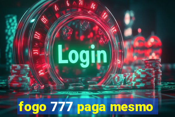 fogo 777 paga mesmo