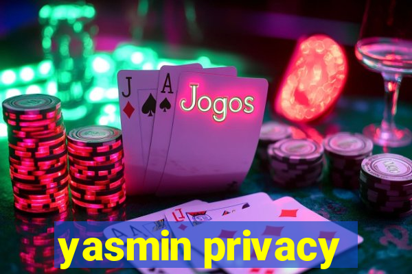 yasmin privacy