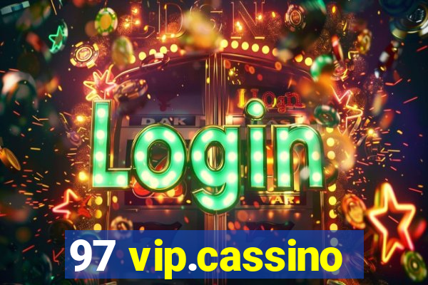 97 vip.cassino