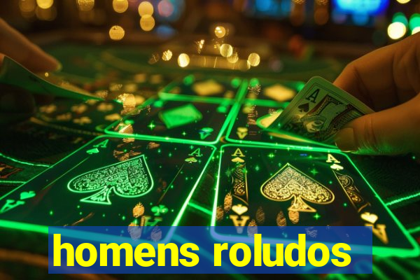 homens roludos