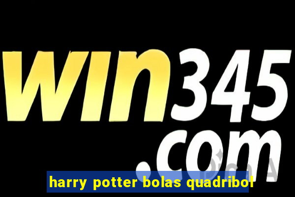 harry potter bolas quadribol