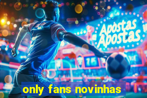 only fans novinhas