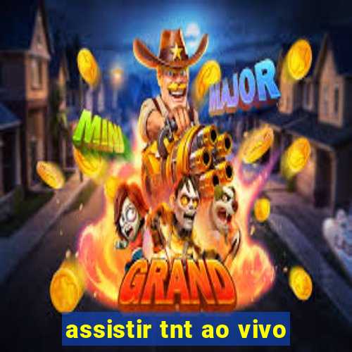 assistir tnt ao vivo