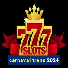 carnaval trans 2024