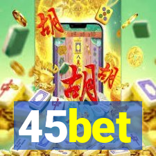 45bet