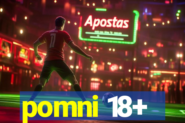 pomni 18+