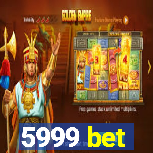 5999 bet