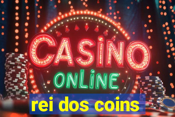 rei dos coins