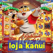 loja kanui