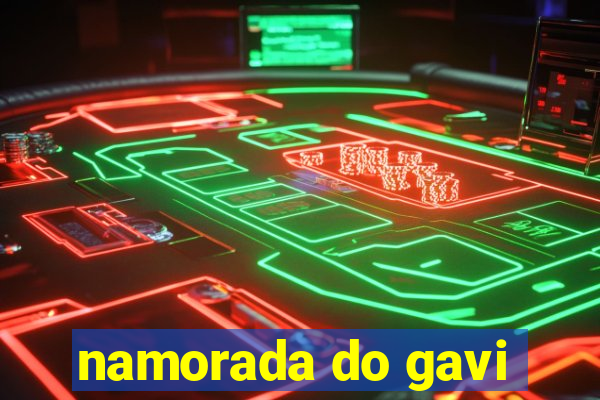 namorada do gavi