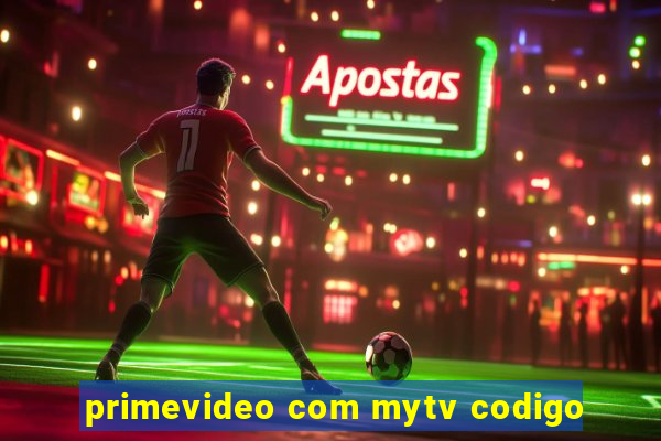 primevideo com mytv codigo