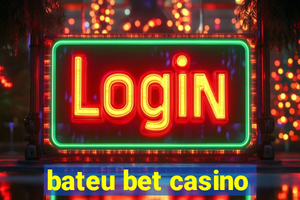 bateu bet casino