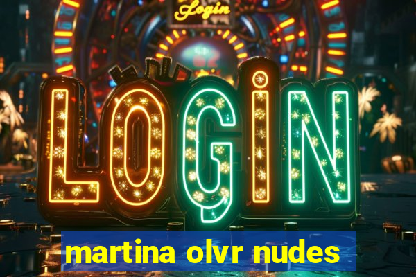 martina olvr nudes