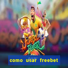 como usar freebet vai de bet