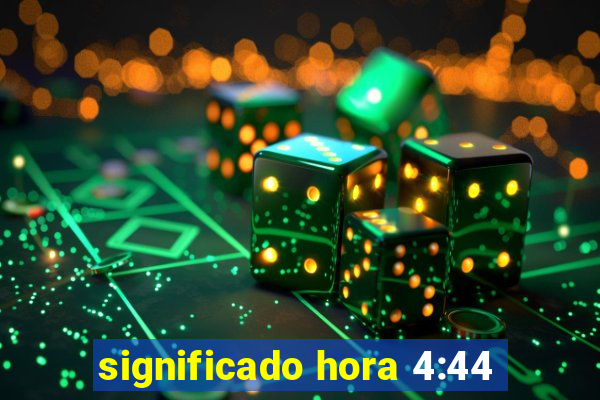 significado hora 4:44