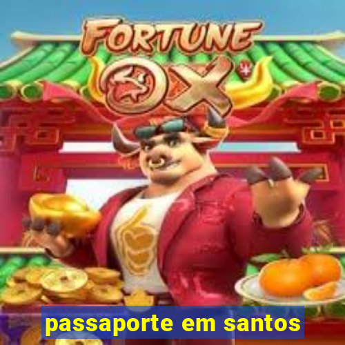 passaporte em santos