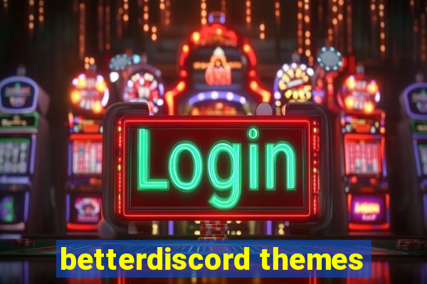 betterdiscord themes