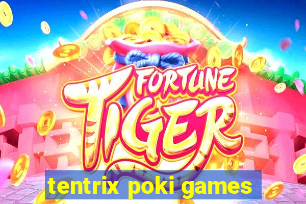 tentrix poki games