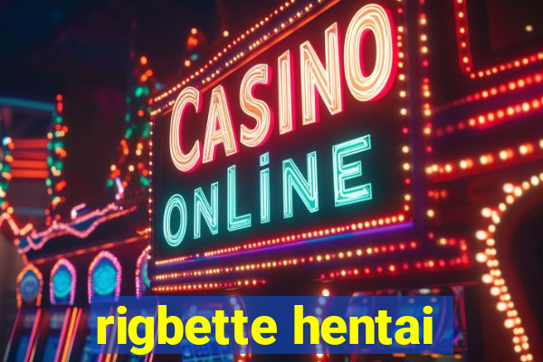 rigbette hentai