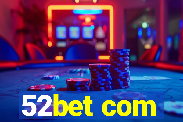 52bet com