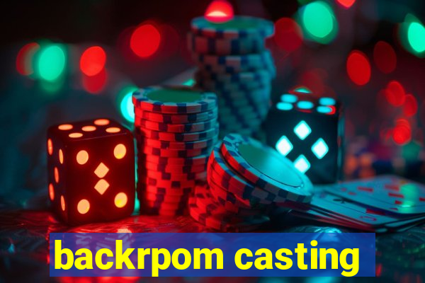 backrpom casting