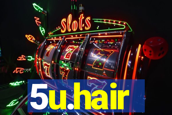 5u.hair