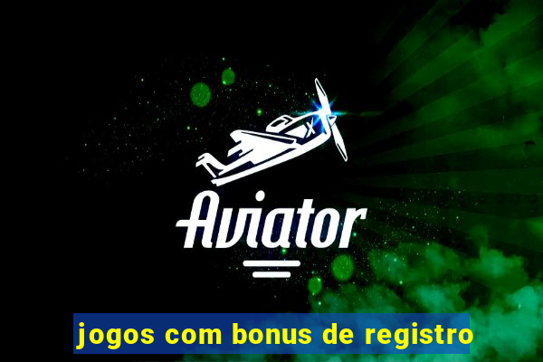 jogos com bonus de registro