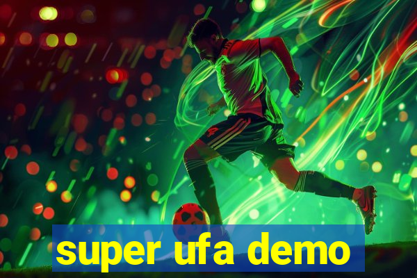 super ufa demo