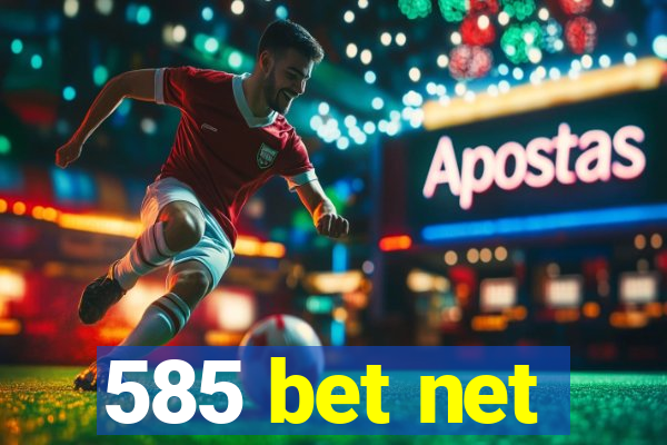 585 bet net