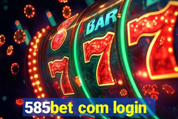 585bet com login